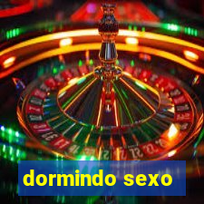 dormindo sexo